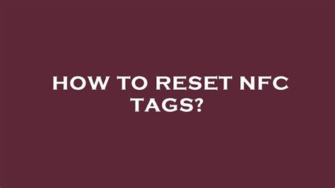 reset nfc tag|reprogram nfc chip.